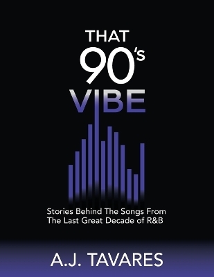 That 90's Vibe - A J Tavares