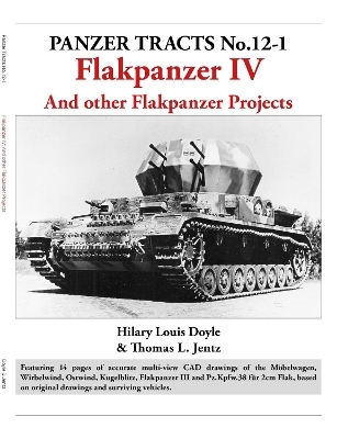 Panzer Tracts No.12-1: Flakpanzer IV - Hilary Doyle, Thomas Jentz