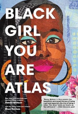 Black Girl You Are Atlas - Renée Watson