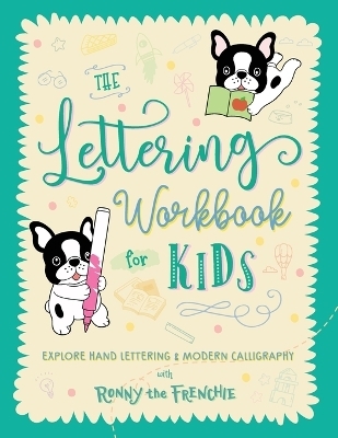 The Lettering Workbook for Kids -  Ronny the Frenchie, Ricca's Garden
