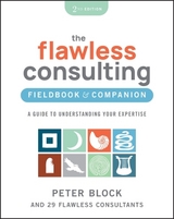 The Flawless Consulting Fieldbook & Companion - Block, Peter