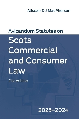 Avizandum Statutes on Scots Commercial and Consumer Law: 2023-24