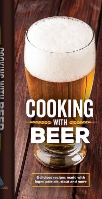 Cooking with Beer -  Publications International Ltd