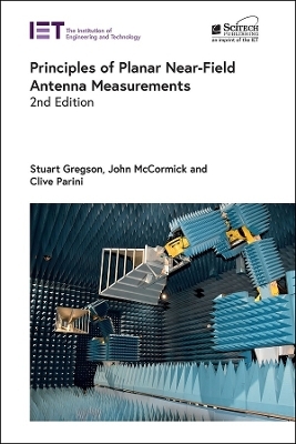 Principles of Planar Near-Field Antenna Measurements - Stuart Gregson, John McCormick, Clive Parini