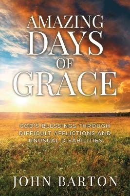 Amazing Days of Grace - John Barton