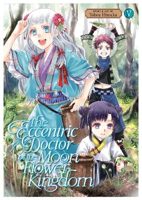 The Eccentric Doctor of the Moon Flower Kingdom Vol. 5 - Tohru Himuka