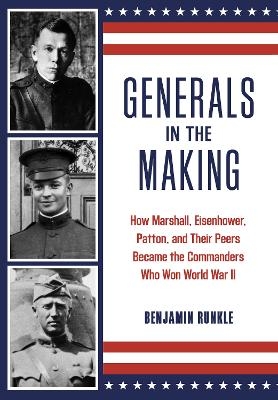 Generals in the Making - Benjamin Runkle