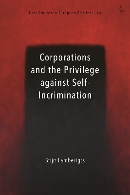 Corporations and the Privilege against Self-Incrimination - Dr Stijn Lamberigts