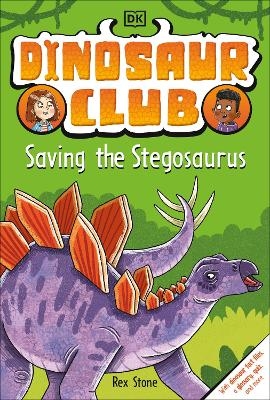 Dinosaur Club: Saving the Stegosaurus - Rex Stone