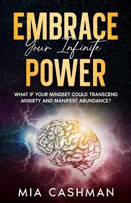 Embrace Your Infinite Power - Mia Cashman