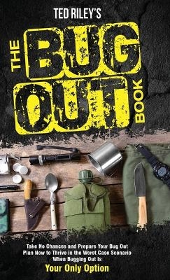 The Bug Out Book - Ted Riley