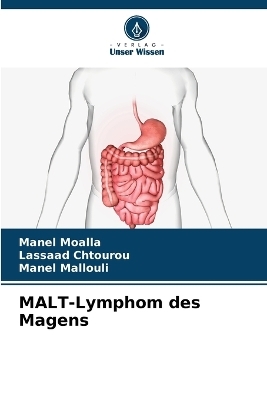 MALT-Lymphom des Magens - Manel Moalla, Lassaad Chtourou, Manel Mallouli