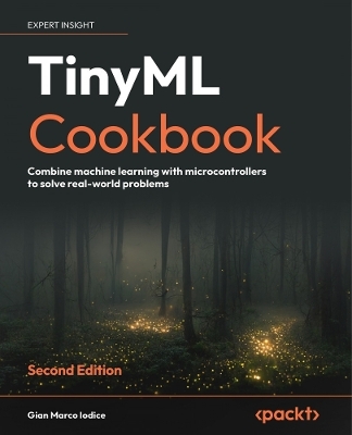 TinyML Cookbook - Gian Marco Iodice