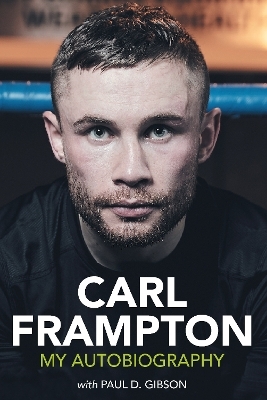 Carl Frampton - Carl Frampton, Paul D. Gibson