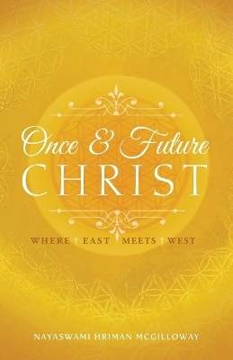 Once and Future Christ - Hriman McGilloway