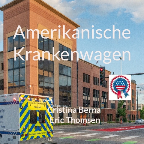 Amerikanische Krankenwagen - Cristina Berna, Eric Thomsen