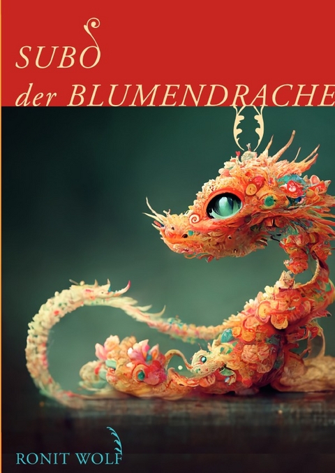 Subo der Blumendrache - Ronit Wolf