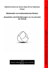 Mathematik und mathematisches Denken – Ansprüche und Anforderungen vor, in und nach der Schule - 