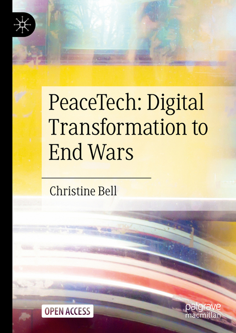 PeaceTech: Digital Transformation to End Wars - Christine Bell