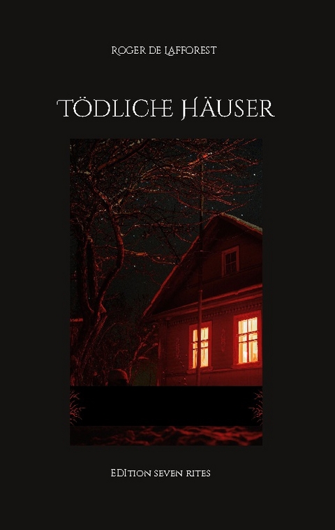 Tödliche Häuser - Roger de Lafforest