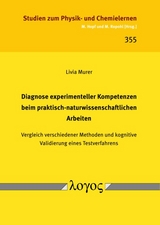 Diagnose experimenteller Kompetenzen beim praktisch-naturwissenschaftlichen Arbeiten - Livia Murer