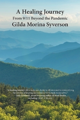 A Healing Journey, From 9/11 Beyond the Pandemic - Gilda Morina Syverson