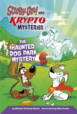 The Haunted Dog Park Mystery - Michael Anthony Steele