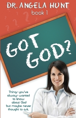 Got God? - Angela E Hunt