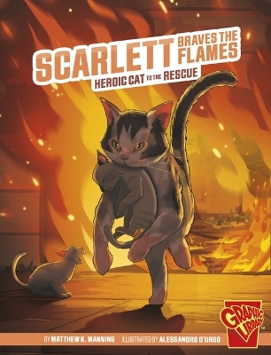 Scarlett Braves the Flames Heroic Animals - Matthew K Manning