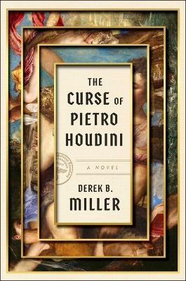 The Curse of Pietro Houdini - Derek B Miller