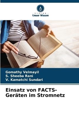 Einsatz von FACTS-Geräten im Stromnetz - Gomathy Velmayil, S Sheeba Rani, V Kamatchi Sundari