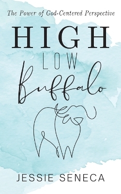 High Low Buffalo - Jessie Seneca