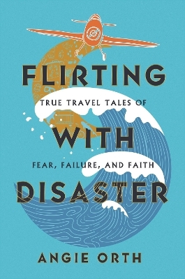 Flirting with Disaster - Angie Orth