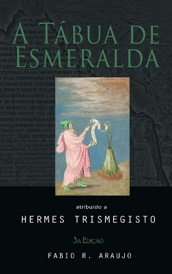 A Tábua de Esmeralda - Hermes Trismegisto