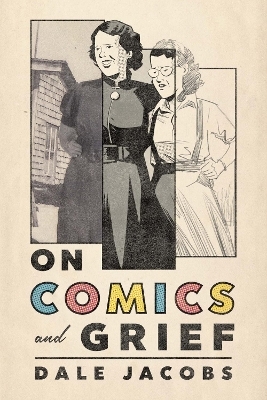 On Comics and Grief - Dale Jacobs