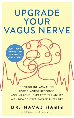 Upgrade Your Vagus Nerve - Navaz Habib, J.P. Errico