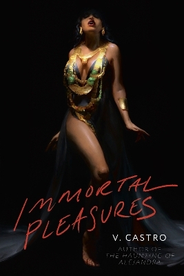 Immortal Pleasures - V. Castro
