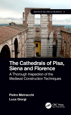 The Cathedrals of Pisa, Siena and Florence - Pietro Matracchi, Luca Giorgi