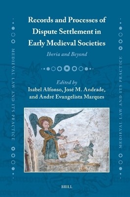 Records and Processes of Dispute Settlement in Early Medieval Societies - 