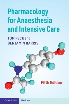 Pharmacology for Anaesthesia and Intensive Care - Tom Peck, Benjamin Harris