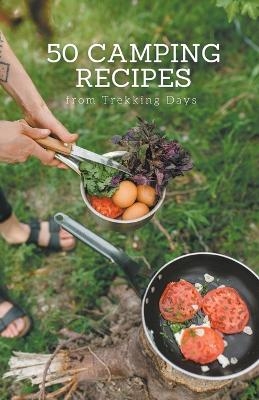 50 Camping Recipes from Trekking Days - Trekking Days