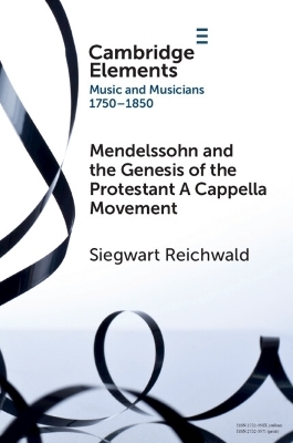 Mendelssohn and the genesis of the protestant a cappella movement - Siegwart Reichwald