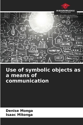 Use of symbolic objects as a means of communication - Denise Monga, Isaac Mitonga