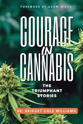 Courage in Cannabis - Bridget Cole Williams