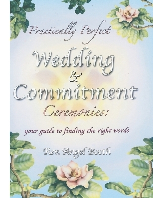Practically Perfect Wedding & Commitment Ceremonies - Angel Booth