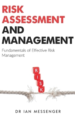 Risk Assessment and Management - Ian Messenger