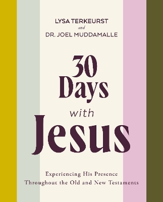 30 Days with Jesus Bible Study Guide - Lysa TerKeurst, Joel Muddamalle