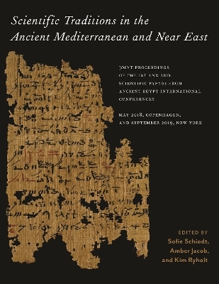 Scientific Traditions in the Ancient Mediterranean and Near East - Sofie Schiødt, Amber Jacob, Kim Ryholt