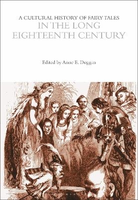 A Cultural History of Fairy Tales in the Long Eighteenth Century - 