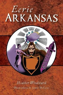 Eerie Arkansas - Heather Woodward